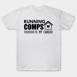 Real Estate - Running comps is my cardio T-Shirt